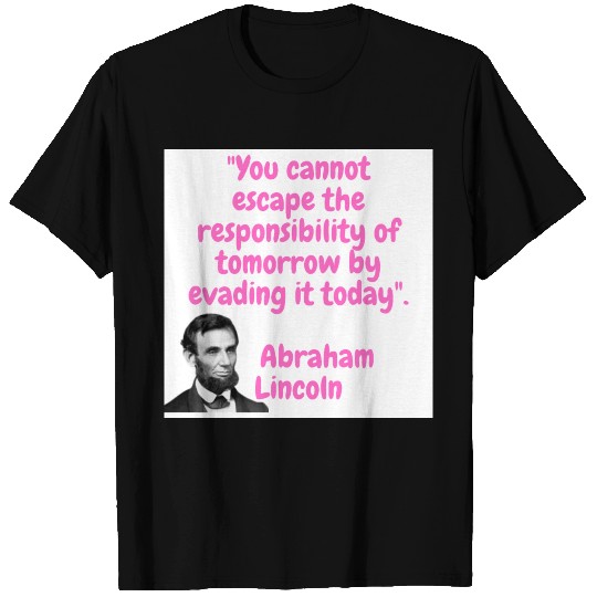 abraham lincoln quotes T Shirts