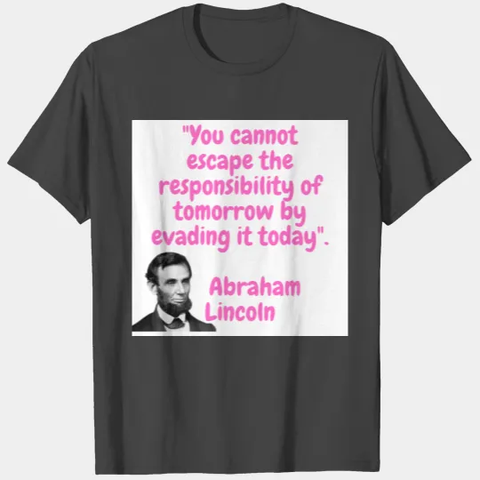 abraham lincoln quotes T Shirts