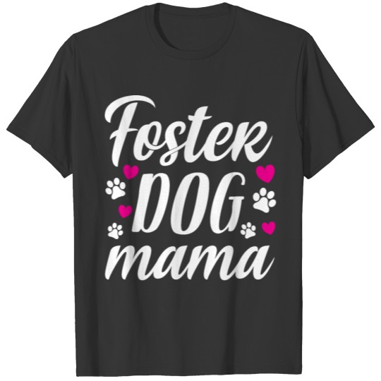 Foster Dog Mom T-shirt