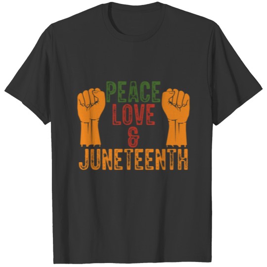 Peace Love Juneteenth African American Melanin T Shirts