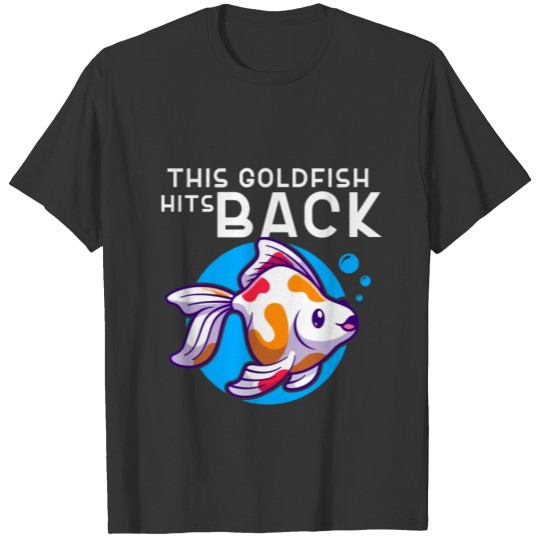 This Goldfish Hits Back Fishing Aquarist Fishkeepi T-shirt