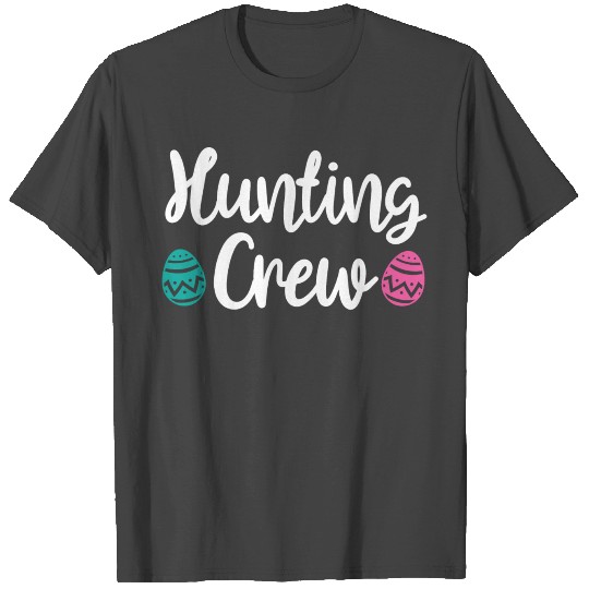 Hunting Crew Quotes Funny Egg Hunter Easter Day T Shirts