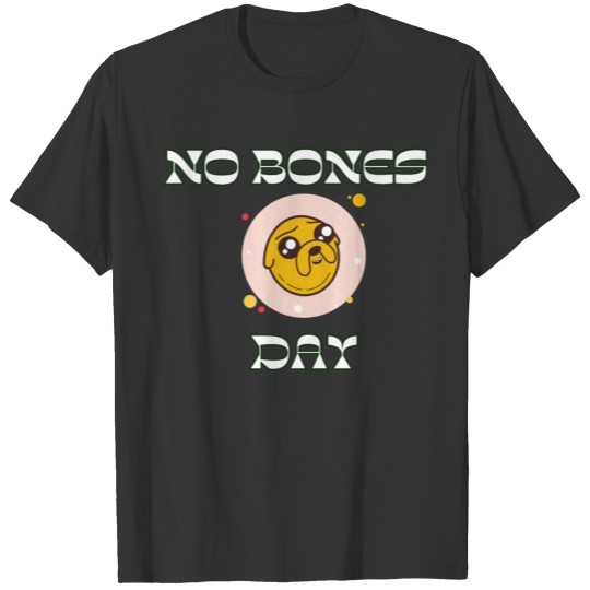 No Bones Day T-shirt