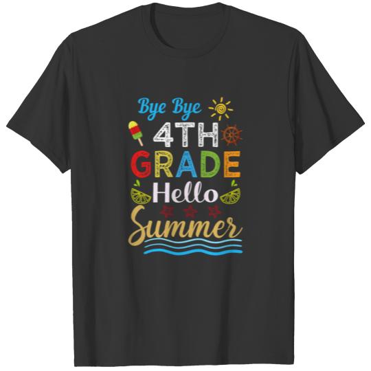 Last Day Of School Hello Summer Bye Bye 4th Gradeg T-shirt
