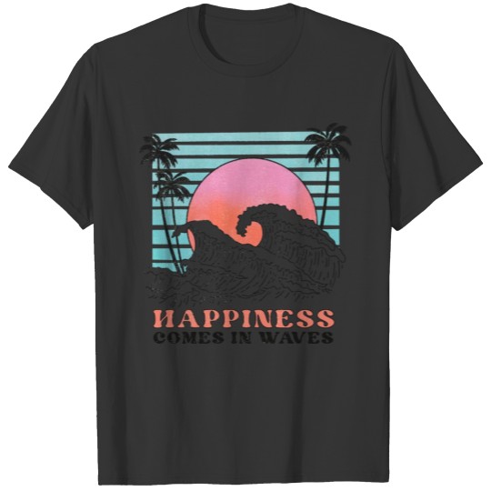 Happiness Comes In Waves Retro Summer T-shirt