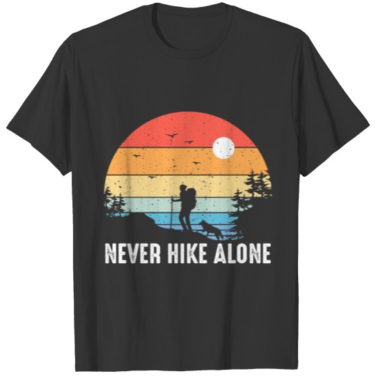 Never Hike Alone Dog Owner Dog Hiking T-Shirt T-shirt