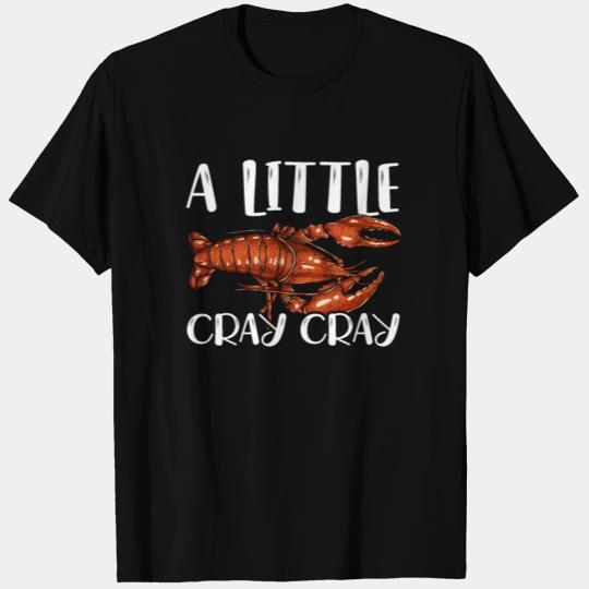 A Little Cray Cray Crayfish Mudbug Cajun Crawfish T Shirts