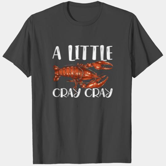 A Little Cray Cray Crayfish Mudbug Cajun Crawfish T Shirts