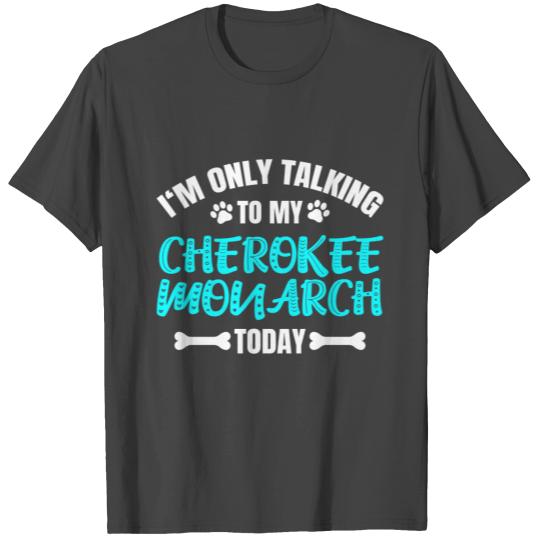 Cherokee Monarch Owner T Shirts