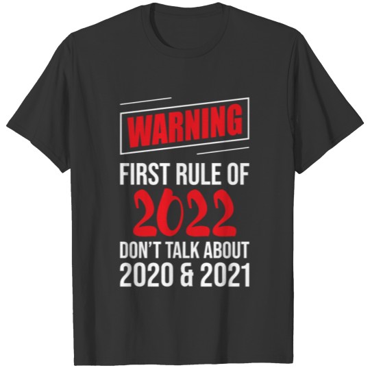 Warning First Rule Of 2022 New Year's Eve Happy T-shirt