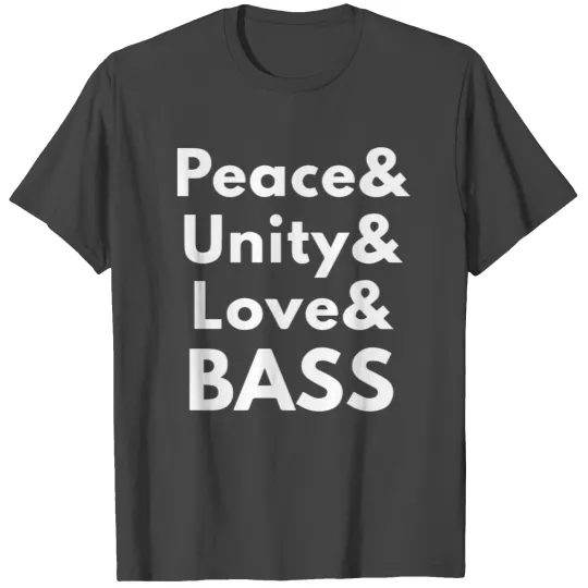 Peace Unity Love BASS T Shirts