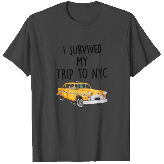 I Survived My Trip To Nyc T Shirts