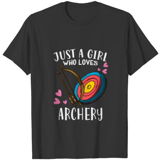 Archer Archery Lover Just A Girl Who Loves Archery T-shirt