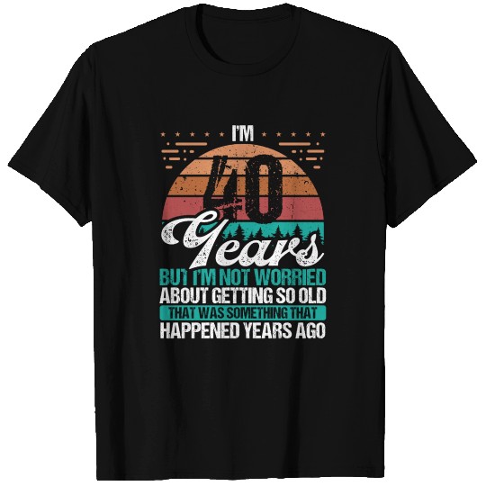 40 Year Old Vintage Getting so old 40th Birthday T Shirts