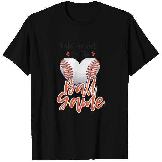 Take Me Out To The Ball Game T Shirts
