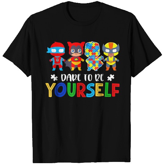 Dare To Be Yourself Autism Awareness T Shirts