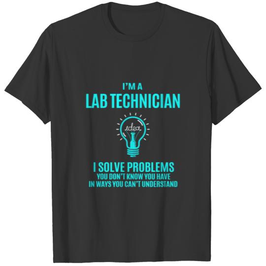 Lab Technician T Shirt - I Solve Problems Gift Ite T-shirt