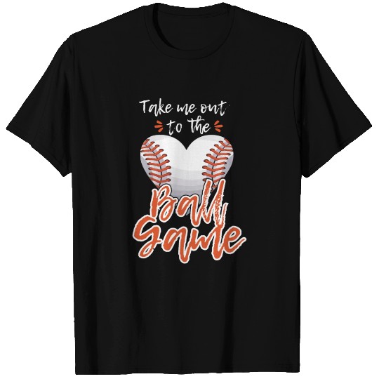 Take Me Out To The Ball Game T Shirts