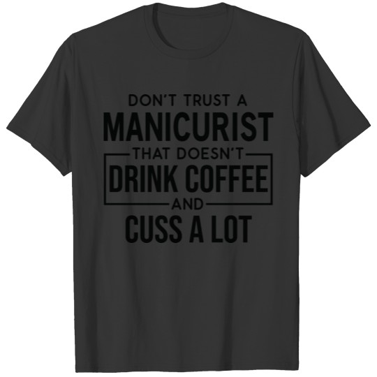 Copy of Funny Manicurist Cuss A Lot T-shirt