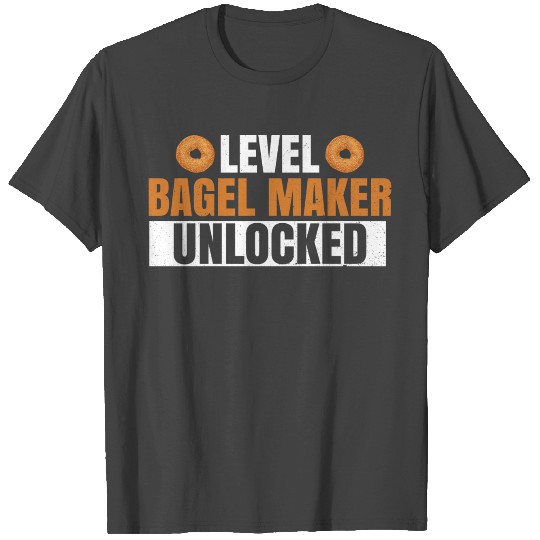 Level Bagel Maker unlocked Quote for a Bagel Maker T Shirts
