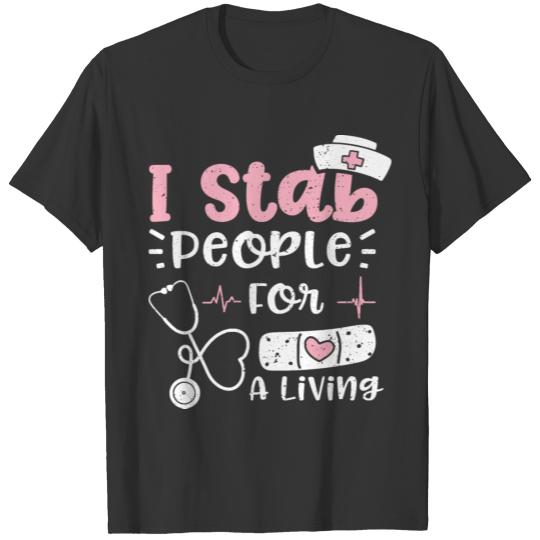 I Stab People For A Living - Nurse T-shirt