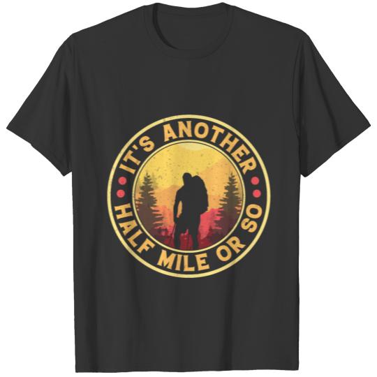 it's Another Half Mile Or So Retro Vintage Nature T-shirt