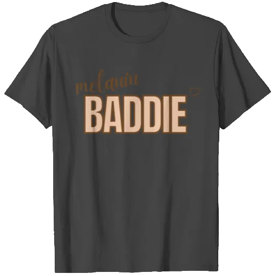 Melanin Baddie T Shirts