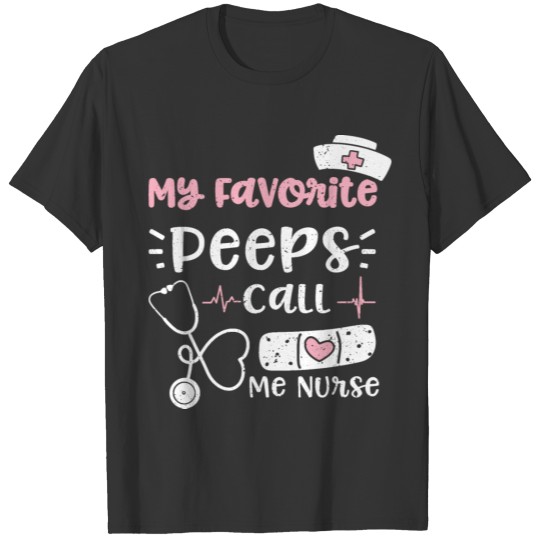 My Favorite Peeps Call Me Nurse T-shirt