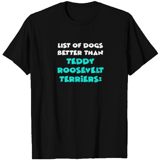Teddy Roosevelt Terrier T Shirts
