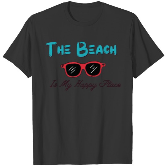 the beach is my happy place - cute design T Shirts