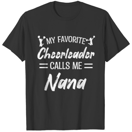 My Favorite Cheerleader Calls Me Nana Biggest Fan T-shirt