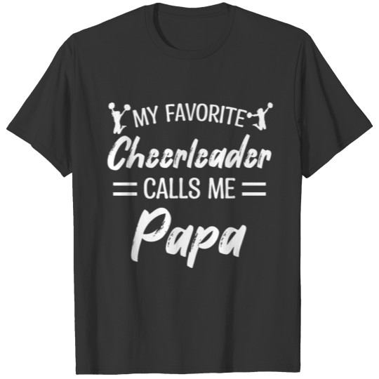 My Favorite Cheerleader Calls Me Papa Biggest Fan T-shirt
