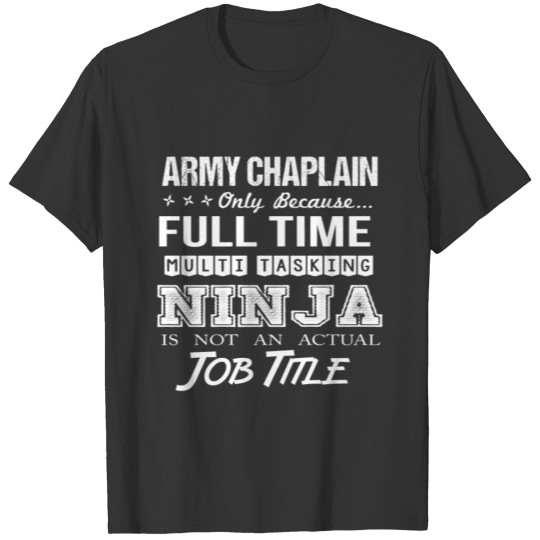 Army Chaplain T Shirt - Multitasking Ninja Job Gif T-shirt
