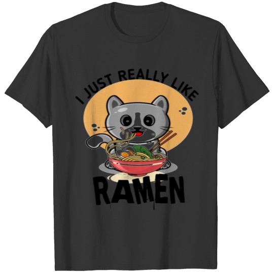 I just really like Ramen T-shirt