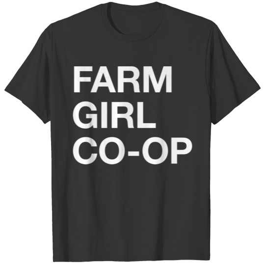 Farm Girl Co op Text only T-shirt