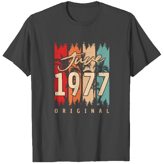1977 June Birthday Greeting T Shirts