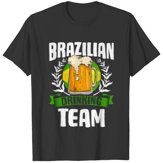 Brazilian Drinking Team Brazil Flag Beer Lover T-shirt