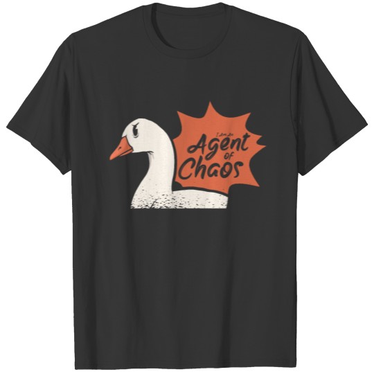 Goose Chaos Agent Farm Animal Goose Fan T-shirt