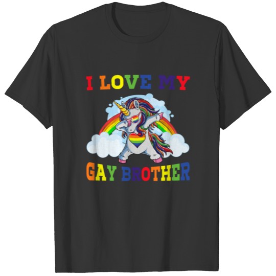 I Love My Gay Brother Funny LGBT Gay Ally Unicorn T-shirt