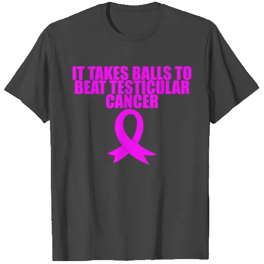 It Takes Balls To Beat Testicular Cancer 3 T Shirts