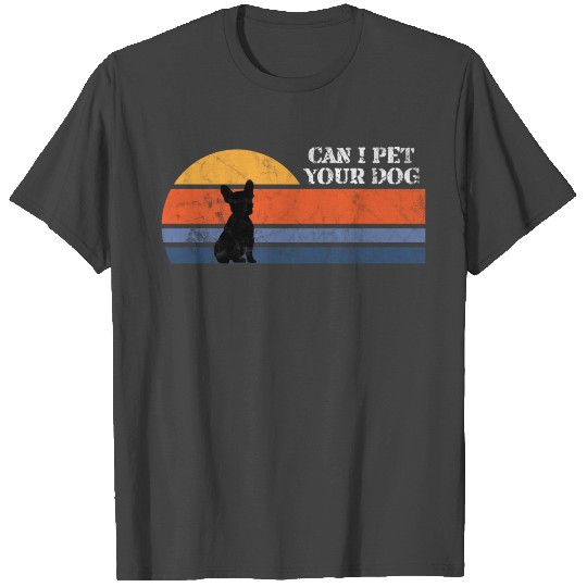 Can I Pet Your Dog Retro Sunset Fur Dog Lover T Shirts