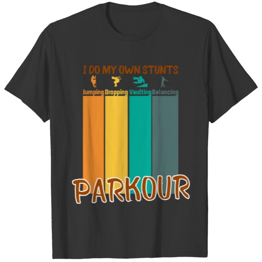 Parkour Design , I do my own stunts, Vintage Retro T-shirt