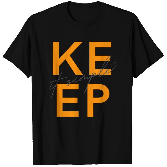 Keep it simple T Shirts