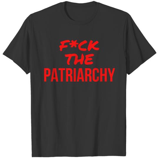 F*ck The PATRIARCHY (in red letters) T-shirt