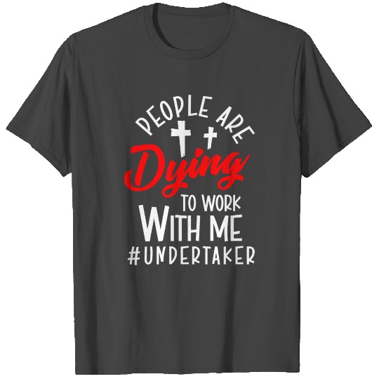Funeral Profession Grave Digger Job T Shirts