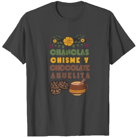 Chanclas Chisme y Chocolate Abuelita Spanish T Shirts