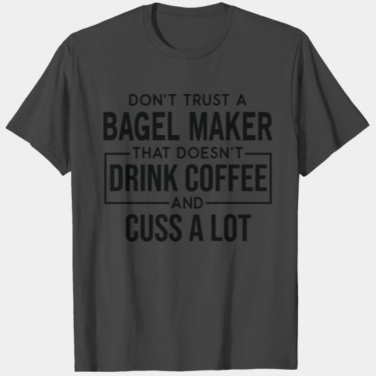 Funny Bagel maker Cuss A Lot T Shirts