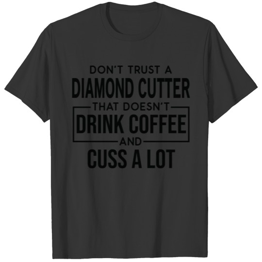 Funny Diamond Cutter Cuss A Lot T-shirt