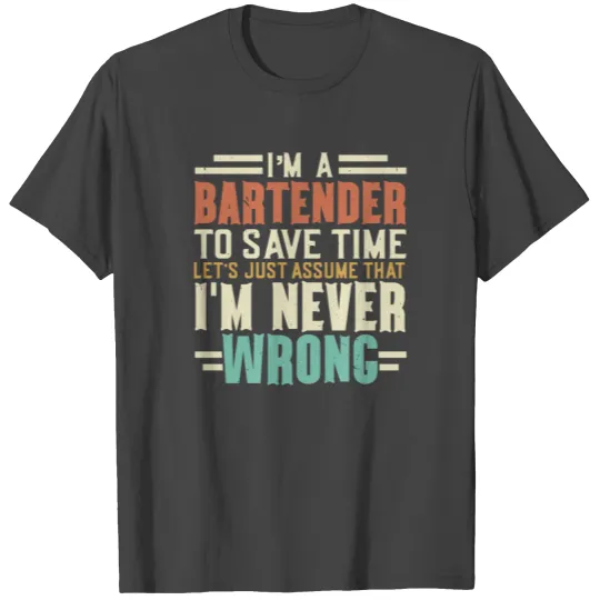 I'm A Bartender Bartending Barman Mixologist T Shirts