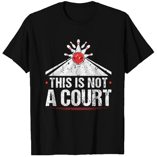 This Is Not A Court Bowling T Shirts